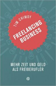 Freelancer Business: Buch Empfehlung für mehr Geld und Zeit in der Selbstständigkeit